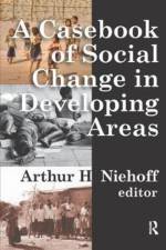 Casebook of Social Change in Developing Areas af Arthur H. Niehoff