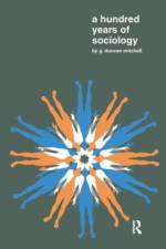 A Hundred Years of Sociology af G.Duncan Mitchell