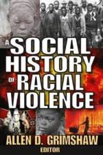 A Social History of Racial Violence af Allen D. Grimshaw