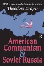 American Communism and Soviet Russia af Theodore Draper