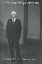 A Pilgrimage Through Universities af Charles E. Odegaard