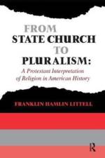 From State Church to Pluralism af Franklin Littell