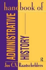 Handbook of Administrative History af Jos Raadschelders