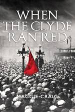 When The Clyde Ran Red af Maggie Craig