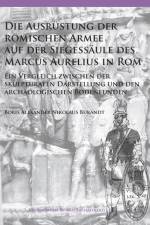 Die Ausrustung der romischen Armee auf der Siegessaule des Marcus Aurelius in Rom af Boris Alexander Nikolaus Burandt