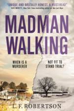Madman Walking af L. F. Robertson
