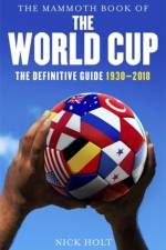 The Mammoth Book of The World Cup af Nick Holt