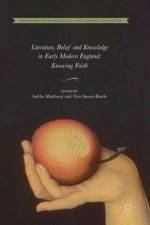 Literature, Belief and Knowledge in Early Modern England