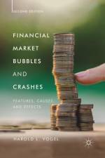 Financial Market Bubbles and Crashes, Second Edition af Harold L. Vogel