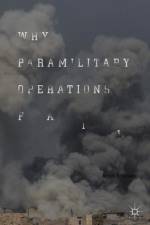 Why Paramilitary Operations Fail af Armin Krishnan