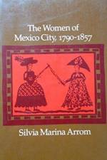 The Women of Mexico City, 1790-1857 af Silvia Marina Arrom