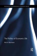 The Politics of Economic Life af Martin (University of Zurich Beckstein