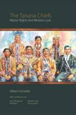 The Tanana Chiefs af William Schneider