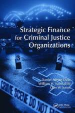 Strategic Finance for Criminal Justice Organizations af Daniel Adrian (University of West Alabama Doss