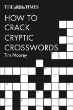 The Times How to Crack Cryptic Crosswords af Tim Moorey