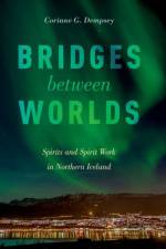 Bridges between Worlds af Corinne G. (Associate Professor of Religious Studies Dempsey