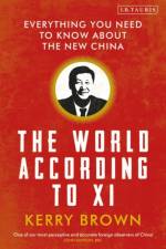 The World According to Xi af Professor Kerry (Lau China Institute Brown