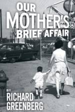 Our Mother's Brief Affair af Richard (Author) Greenberg