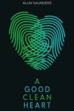 A Good Clean Heart af Alun (Author) Saunders