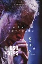 Blush of Dogs & 5 Out of 10 Men af Roland (Author) Reynolds