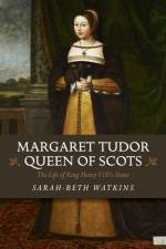 Margaret Tudor, Queen of Scots af Beth-Sarah Watkins