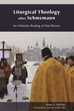 Liturgical Theology After Schmemann af Brian A. Butcher