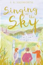 Singing in the Sky af S. K. Sigsworth