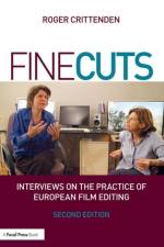 Fine Cuts: Interviews on the Practice of European Film Editing af Roger (BAFTA Crittenden