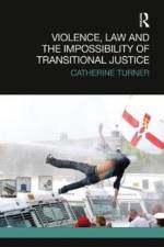 Violence, Law and the Impossibility of Transitional Justice af Catherine Turner