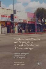 Neighborhood Poverty and Segregation in the (Re-)Production of Disadvantage af Dolores Trevizo