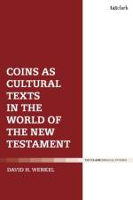 Coins as Cultural Texts in the World of the New Testament af Dr David H. Wenkel