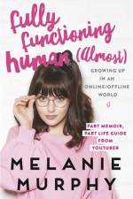 Fully Functioning Human (Almost) af Melanie Murphy
