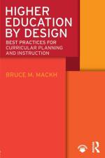 Higher Education by Design af Bruce M. (Rocky Mountain College of Art + Design Mackh