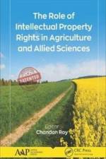 The Role of Intellectual Property Rights in Agriculture and Allied Sciences