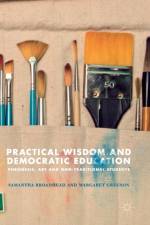 Practical Wisdom and Democratic Education af Margaret Gregson