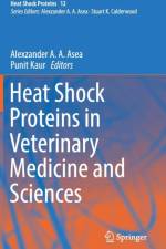 Heat Shock Proteins in Veterinary Medicine and Sciences