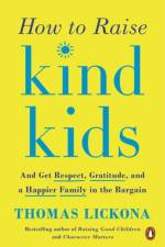 How to Raise Kind Kids af Thomas Lickona