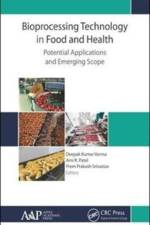 Bioprocessing Technology in Food and Health: Potential Applications and Emerging Scope