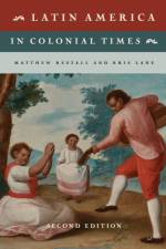 Latin America in Colonial Times af Matthew (Pennsylvania State University) Restall