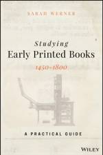 Studying Early Printed Books, 1450-1800 af Sarah (Folger Shakespeare Library Werner