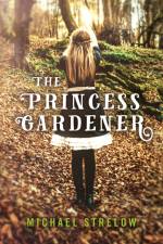 Princess Gardener, The af Michael Strelow