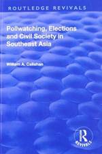 Pollwatching, Elections and Civil Society in Southeast Asia af William A. Callahan