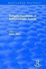 Ashgate Handbook of Antineoplastic Agents af G.W.A. Milne