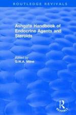 Ashgate Handbook of Endocrine Agents and Steroids af G.W.A Milne