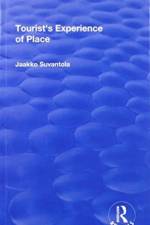 Tourist's Experience of Place af Jaakko Suvantola
