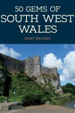 50 Gems of South West Wales af Geoff Brookes