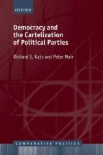 Democracy and the Cartelization of Political Parties af Richard S. (Professor of Political Science Katz