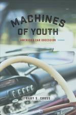 Machines of Youth af Gary S. Cross