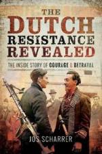 The Dutch Resistance Revealed af Jos Scharrer