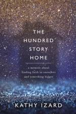 The Hundred Story Home af Kathy Izard